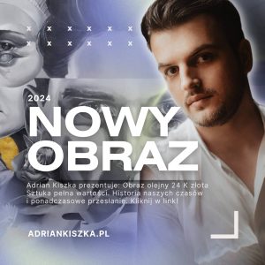 Adrian Kiszka prezentuje: Obraz olejny 24 K złota - sztuka pełna wartości.